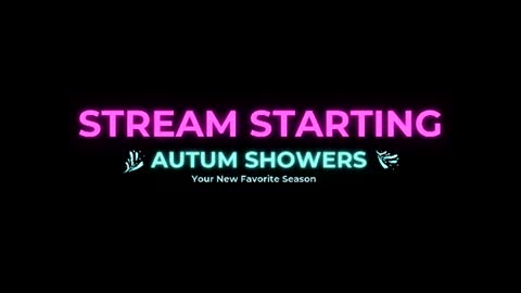 Autum Showers online show from July 15, 11:54 pm
